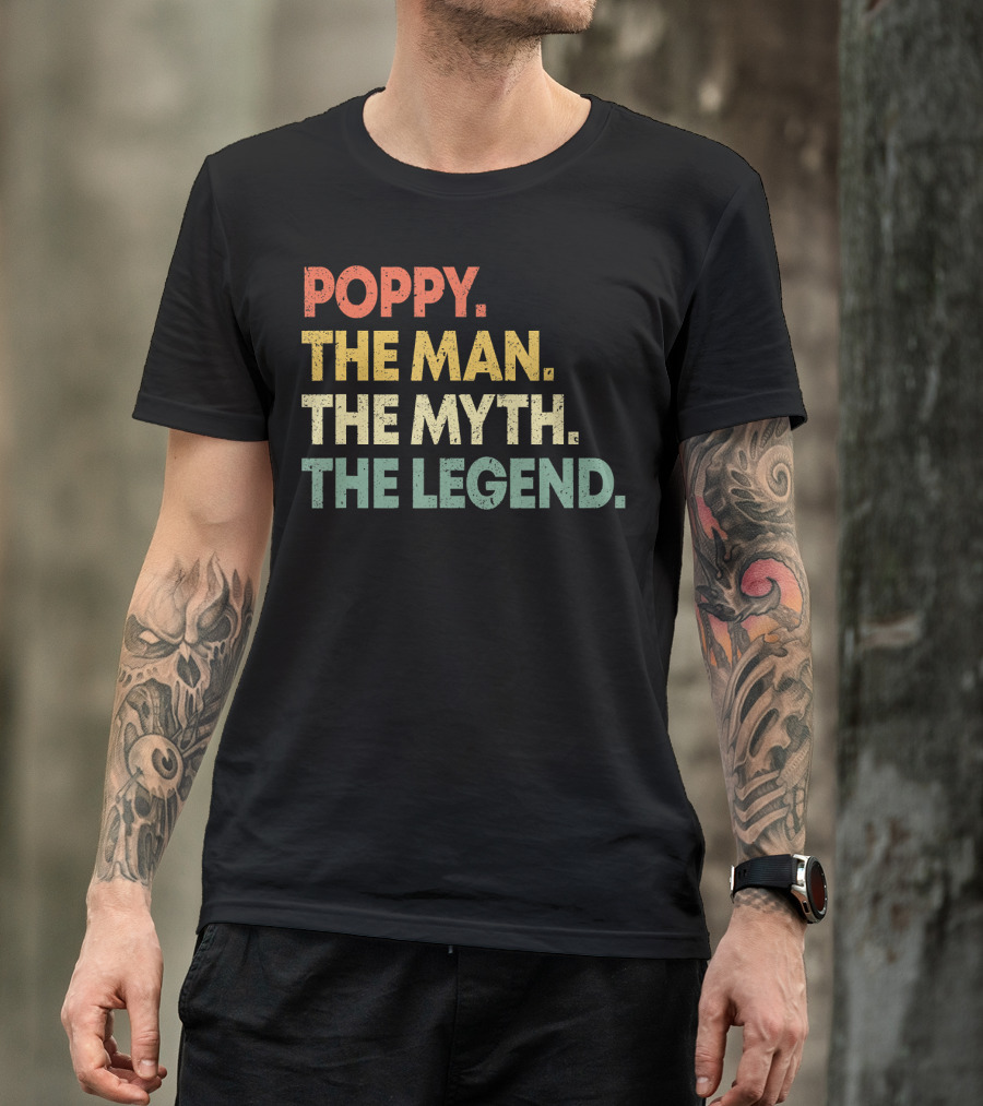 Poppy The Man The Myth The Legend Grandpa Gift For Men T-Shirt