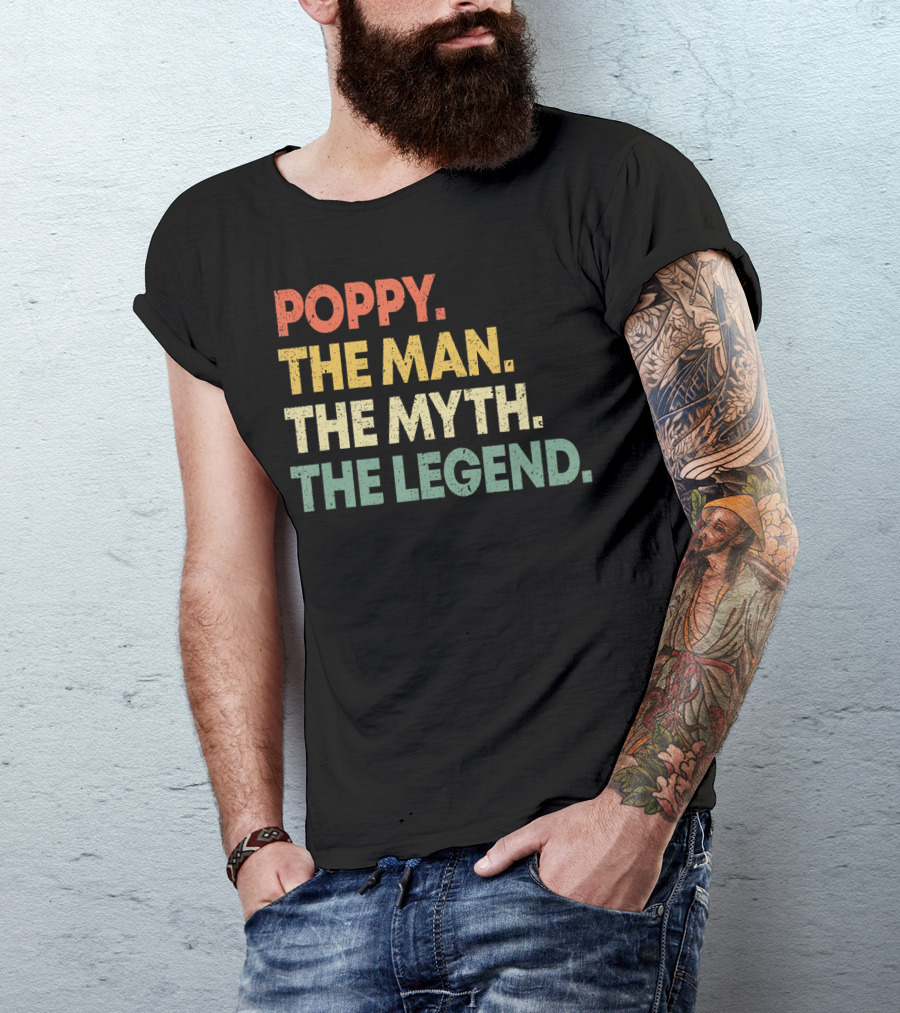 Poppy The Man The Myth The Legend Grandpa Gift For Men T-Shirt