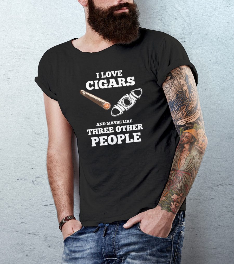 I Love Cigars And Maybe Like Three Other People Cigar Accessories Set Cigar Lover Smokers Party T-Shirt