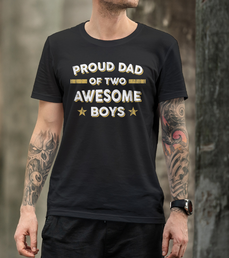 Proud Dad Of Two Awesome Boys Father Papa Daddy T-Shirt