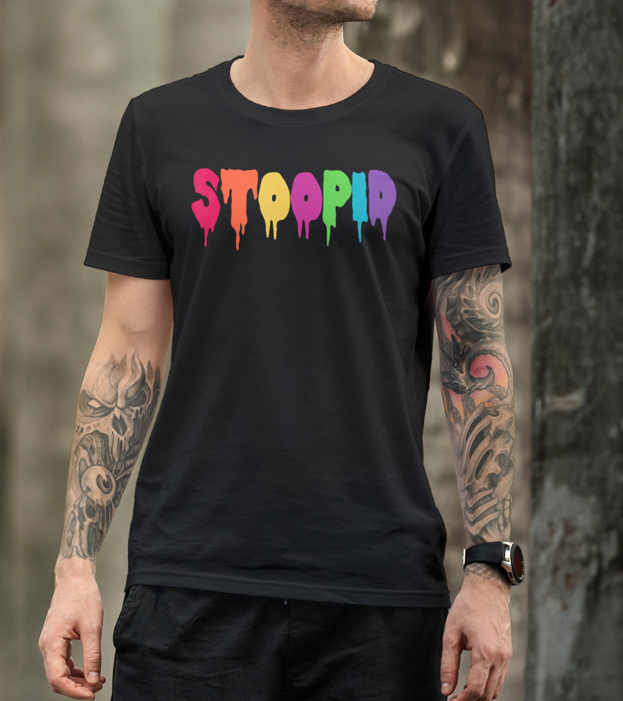 Stoopid Multicolor Drip Meme Drippy Drippin T-Shirt