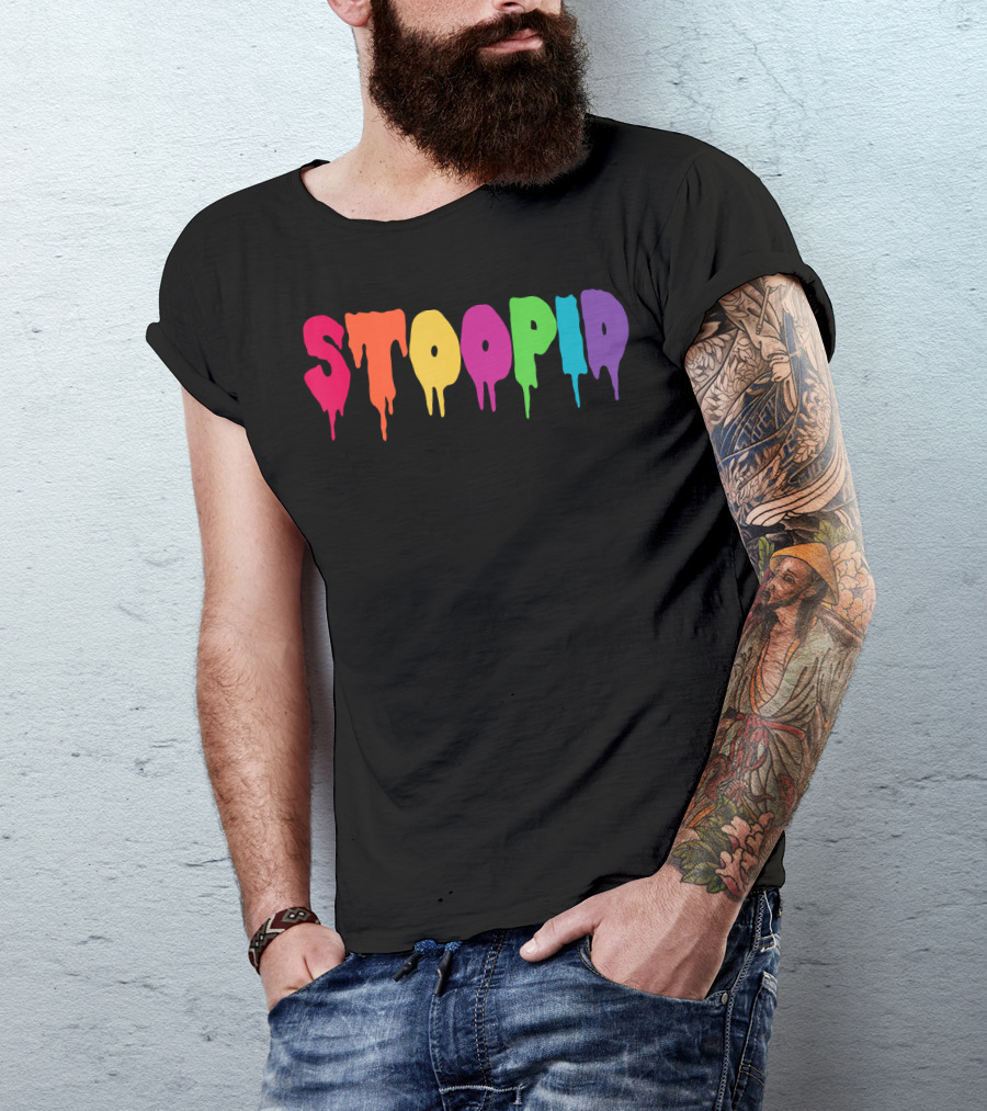 Stoopid Multicolor Drip Meme Drippy Drippin T-Shirt