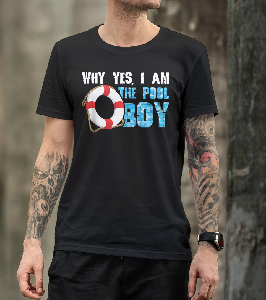 Why Yes I Am The Pool Boy Funny Swimmer Swimming Swim T-Shirt
