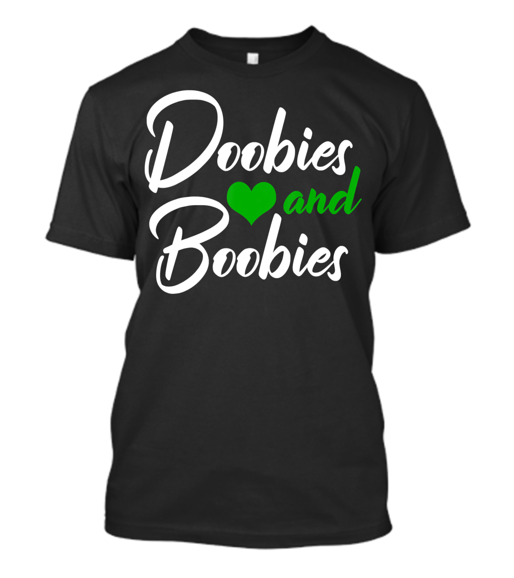 Doobies And Boobies Heart Weed Funny 420 Stoner Pothead T-Shirt