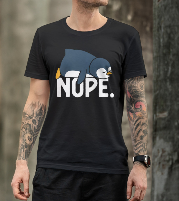 Nope Funny Lazy Penguin Meme Not Today Relaxed Mood T-Shirt