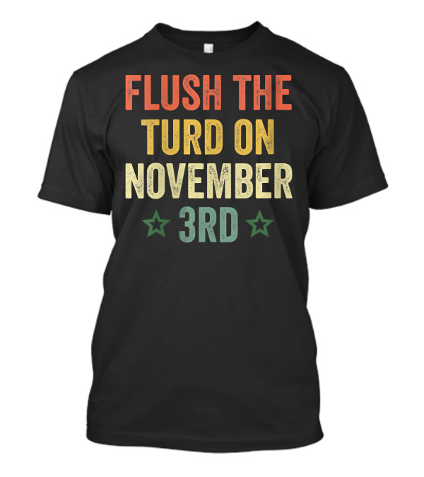 Flush The Turd On November Third Impeach Trump 86 Vintage Political T-Shirt