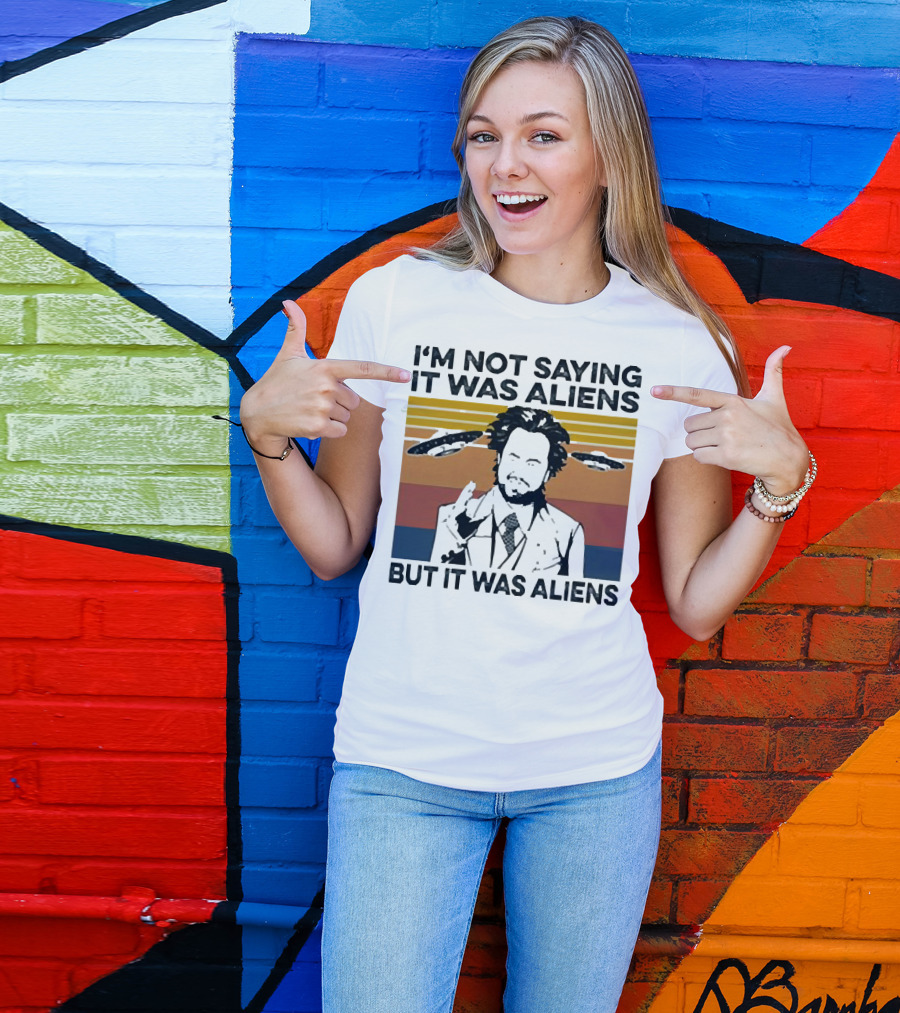 I'm Not Saying It Was Aliens But It Was Aliens Giorgio A. Tsoukalos Retro UFO T-Shirt