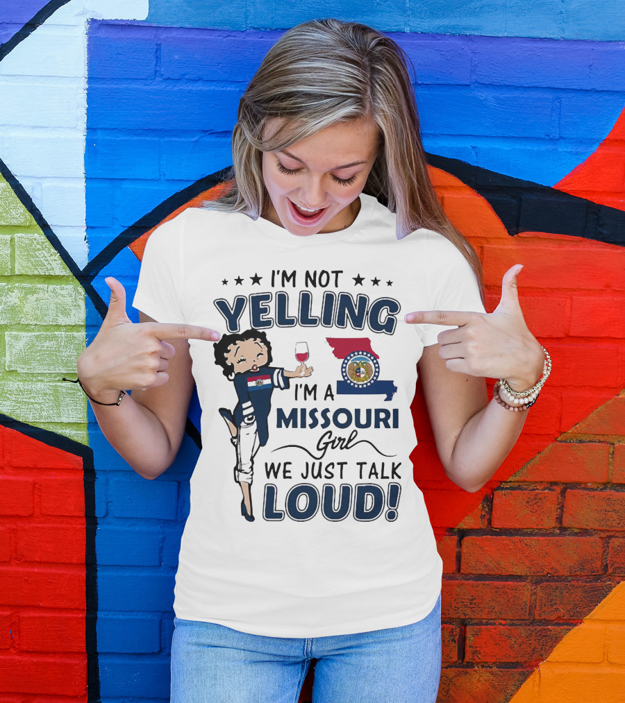 I’m Not Yelling I’m A Missouri Girl We Just Talk Loud State Flag And Seal T-Shirt