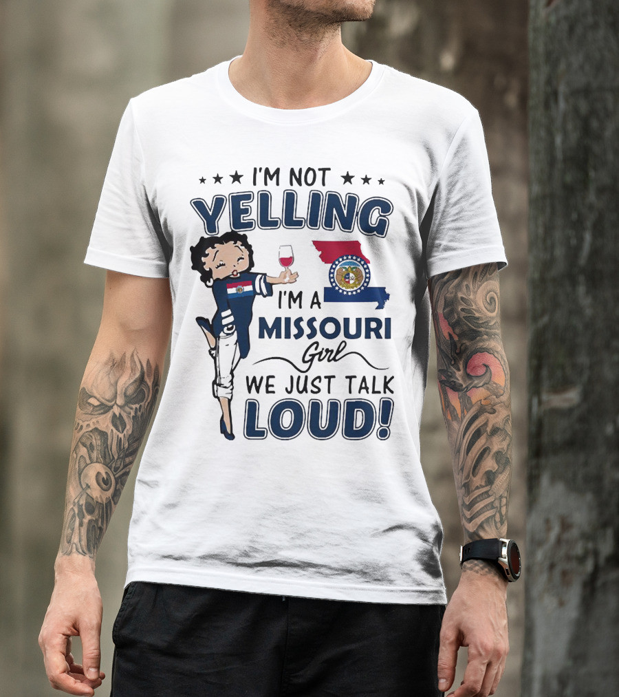 I’m Not Yelling I’m A Missouri Girl We Just Talk Loud State Flag And Seal T-Shirt