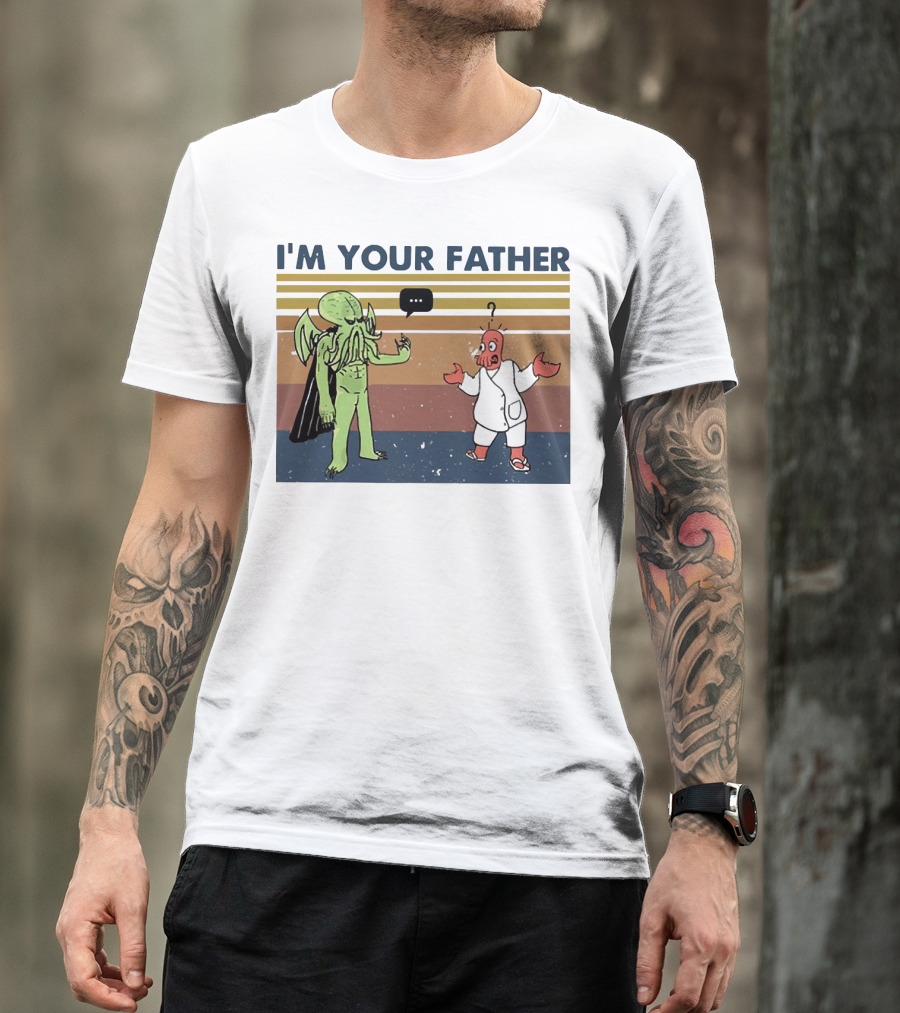 I'M YOUR FATHER Cthulhu Meets Space Alien In Costume Comedy T-Shirt