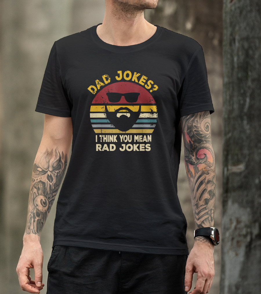 Dad Jokes I Think You Mean Rad Jokes Funny Dads Retro Glasses Beard T-Shirt