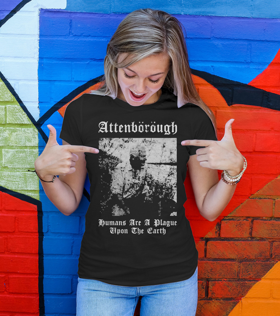 Attenborough Humans Are A Plague Upon The Earth Blurred T-Shirt