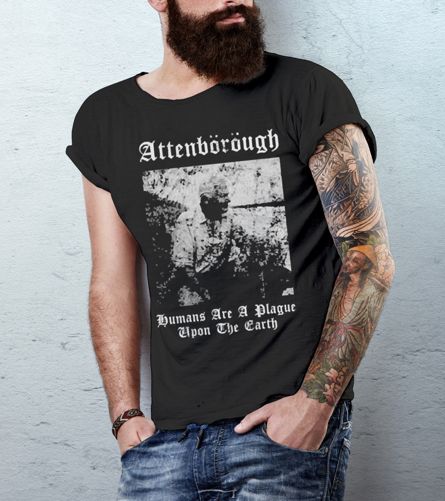 Attenborough Humans Are A Plague Upon The Earth Blurred T-Shirt
