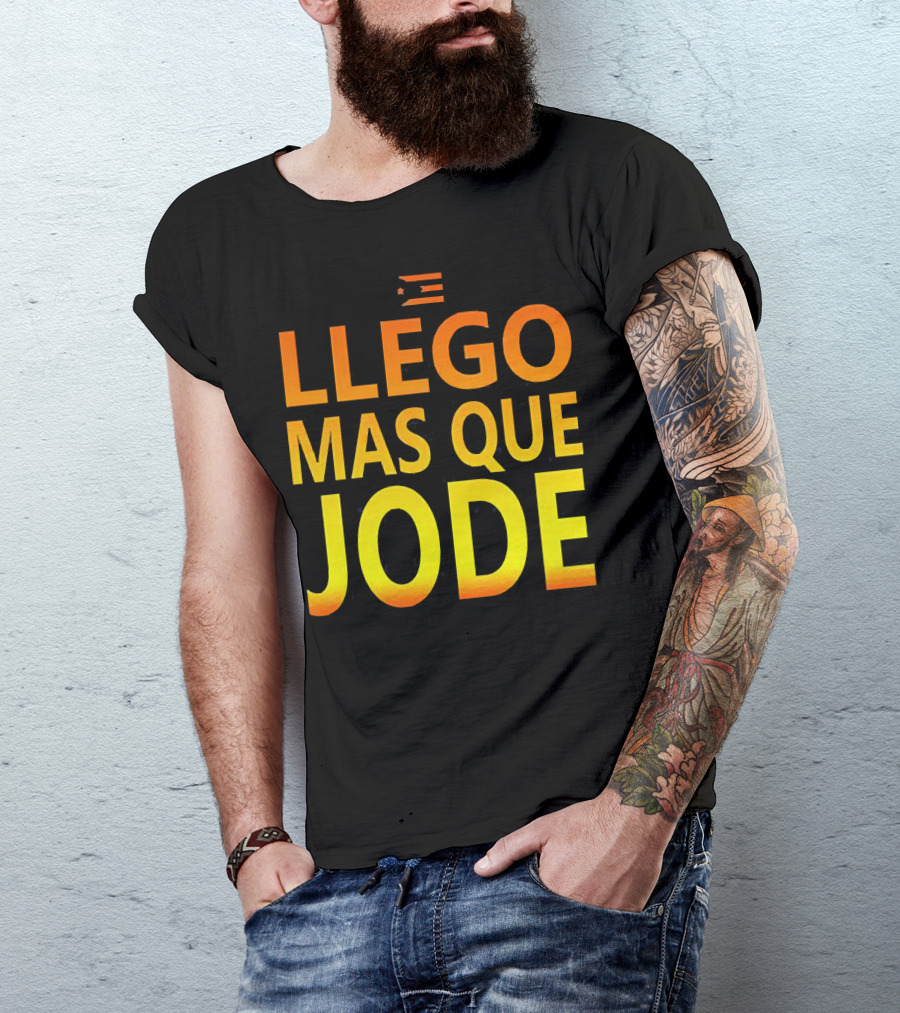 Llego Mas Que Jode Puerto Rican Flag T-Shirt