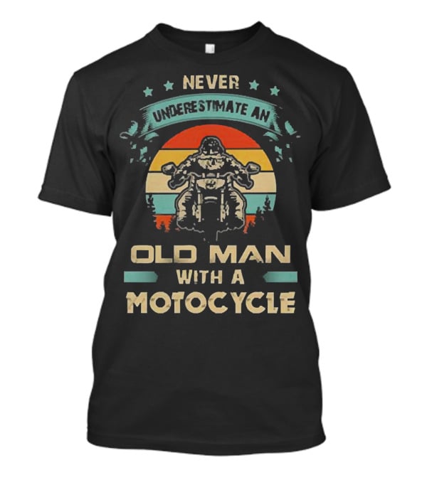 Never Underestimate An Old Man With A Motorcycle Retro Sunset T-Shirt