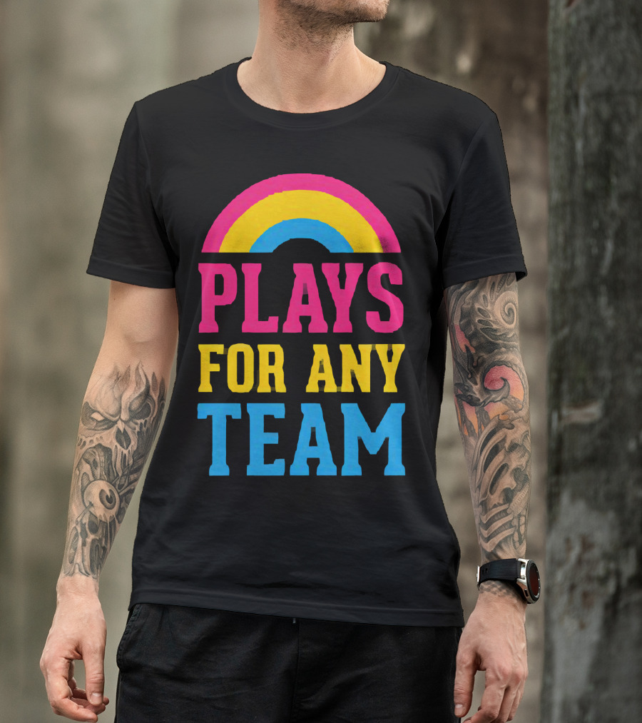 Plays For Any Team Rainbow T-Shirt