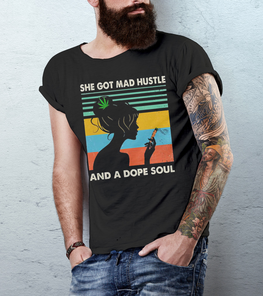 She Got Mad Hustle And A Dope Soul Cannabis Silhouette With Leaf And Stripes T-Shirt