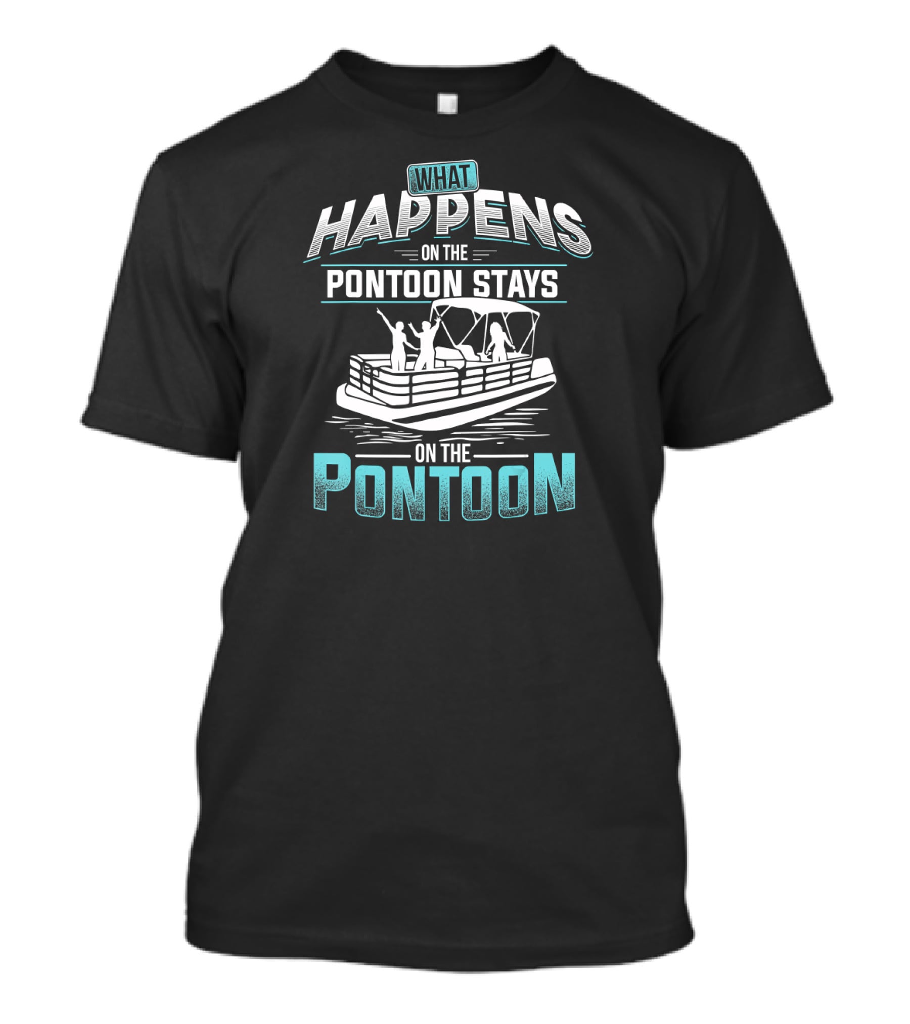 What Happens On The Pontoon Stays On The Pontoon Boating Fun Adventure T-Shirt