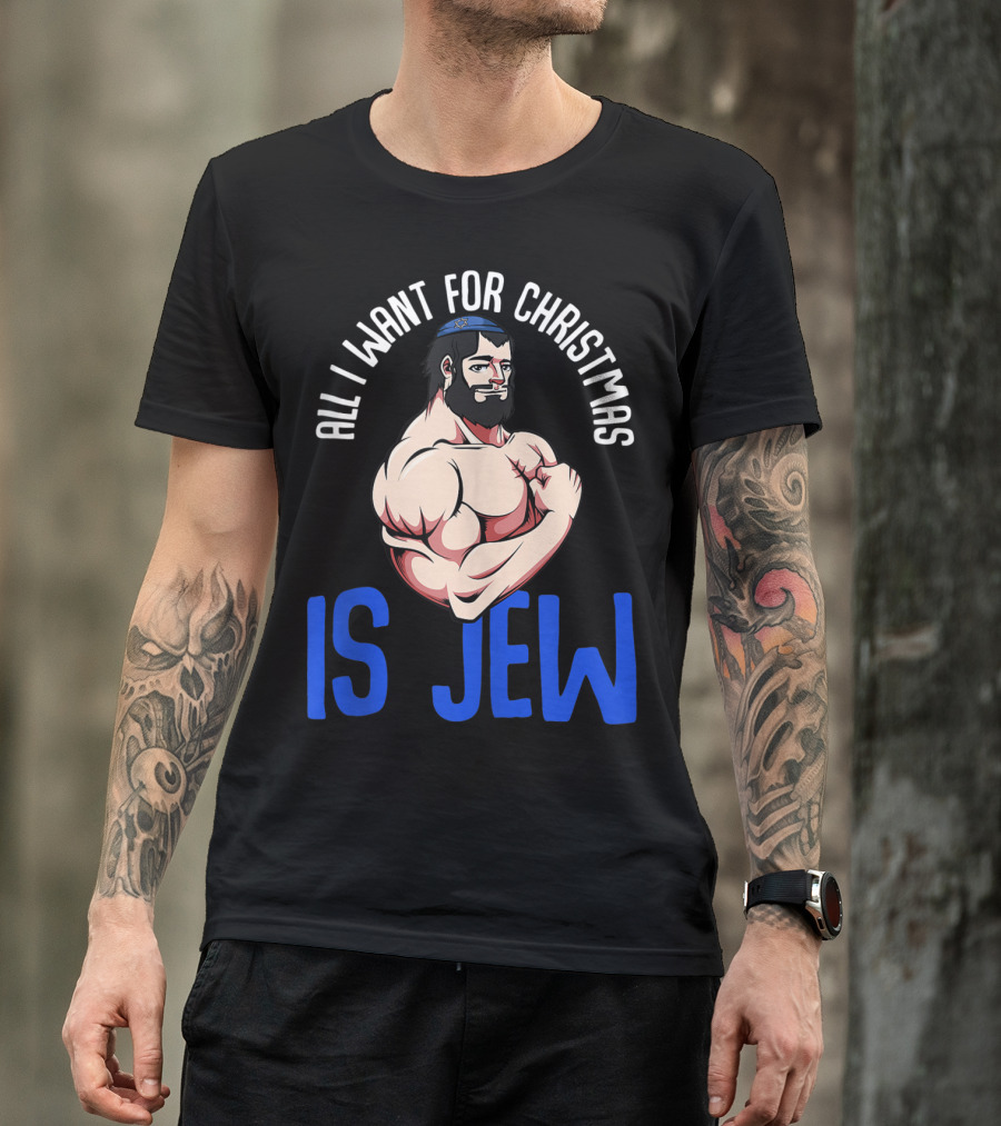 All I Want For Christmas Is Jew Funny Chanukah T-Shirt