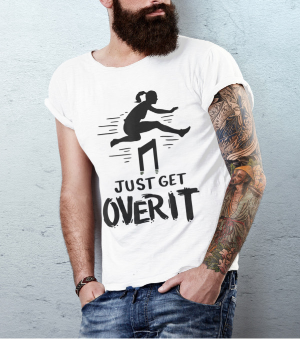 Hurdler Just Get Over It Track Field Jumping T-Shirt