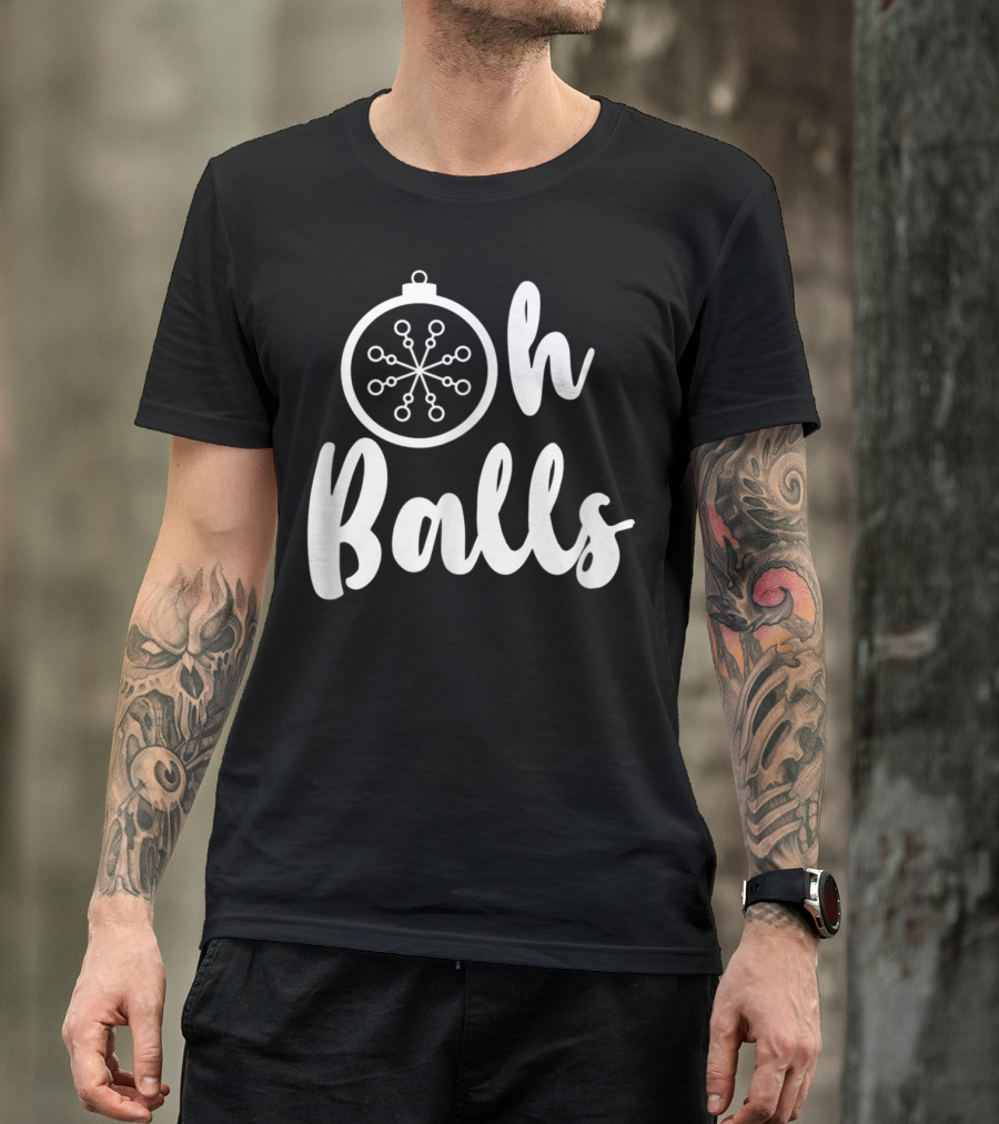 Oh Balls Christmas T-Shirt
