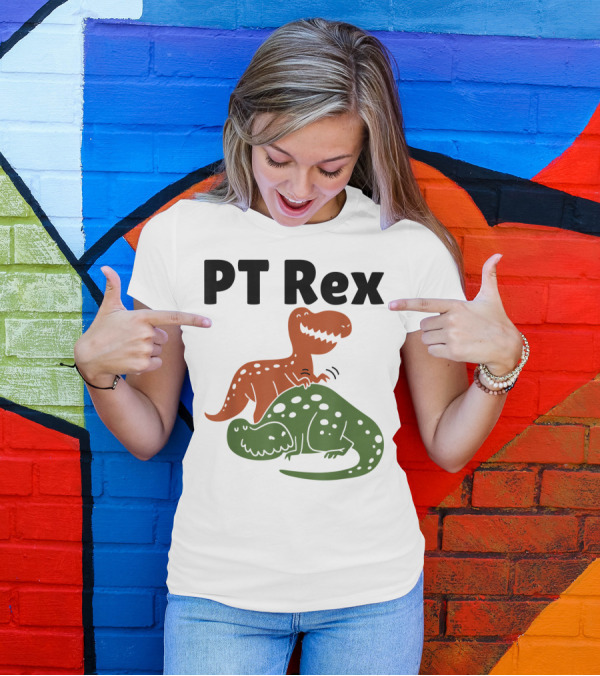 PT Rex Physical Therapist Dinosaur Humor T-Shirt