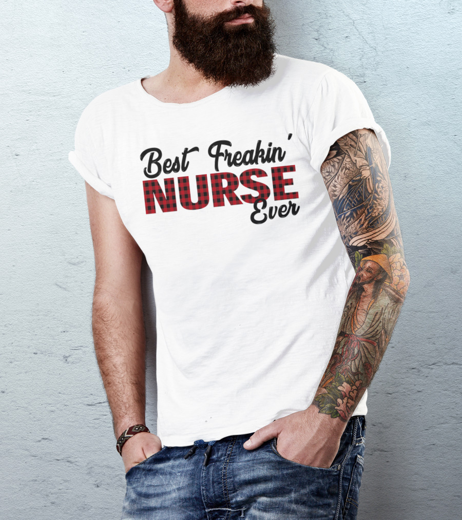 Best Freakin' Nurse Ever Red Plaid T-Shirt