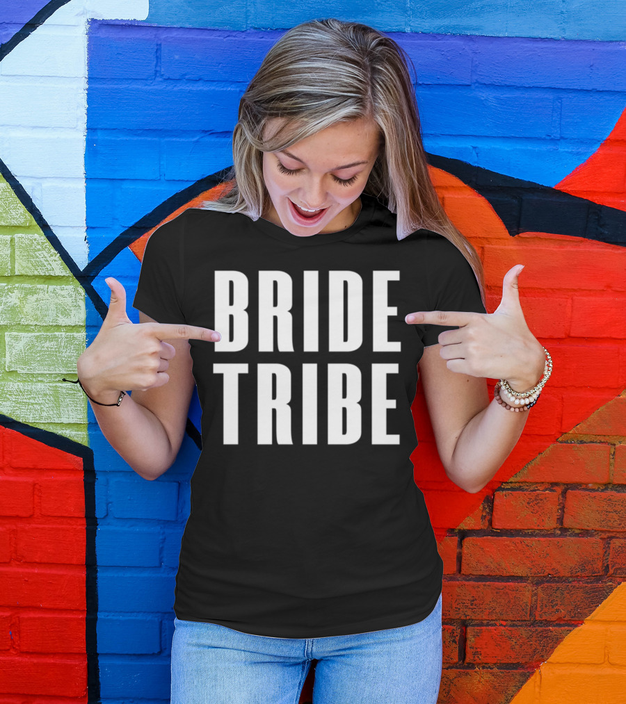 Bride Tribe Rep Your Bridal Tribe For Wedding Bridesmaids N8 T-Shirt