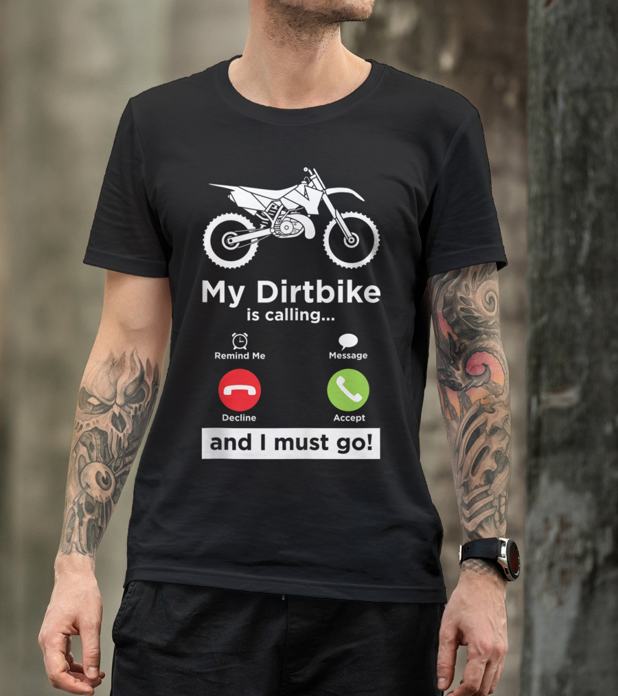 My Dirtbike Is Calling And I Must Go Enduro Rider 8E T-Shirt