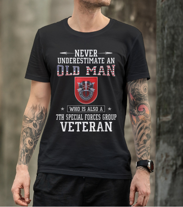 Never Underestimate An Old Man Who Is Also A 7th Special Forces Group Veteran T-Shirt