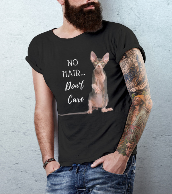 No Hair Don't Care Hairless Cat T-Shirt