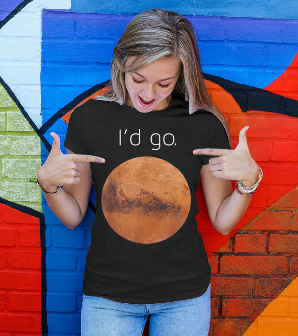 I'd Go Occupy Colonize Mars T-Shirt