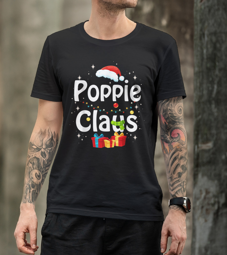 Poppie Claus Funny Family Santa Christmas Gifts And Hat Holiday FF T-Shirt
