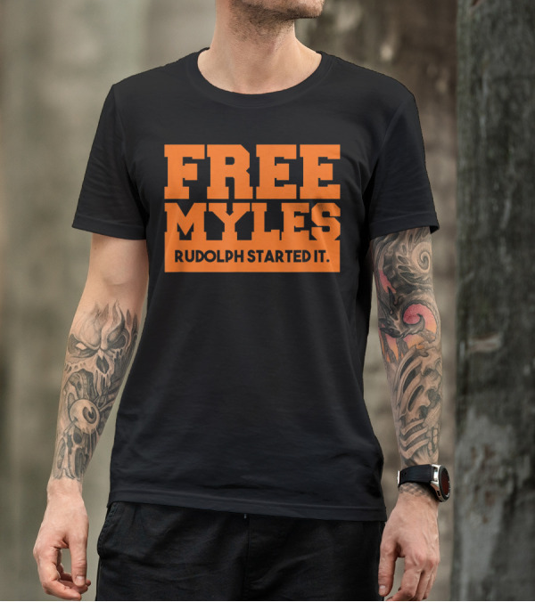 FREE MYLES RUDOLPH STARTED IT T-Shirt