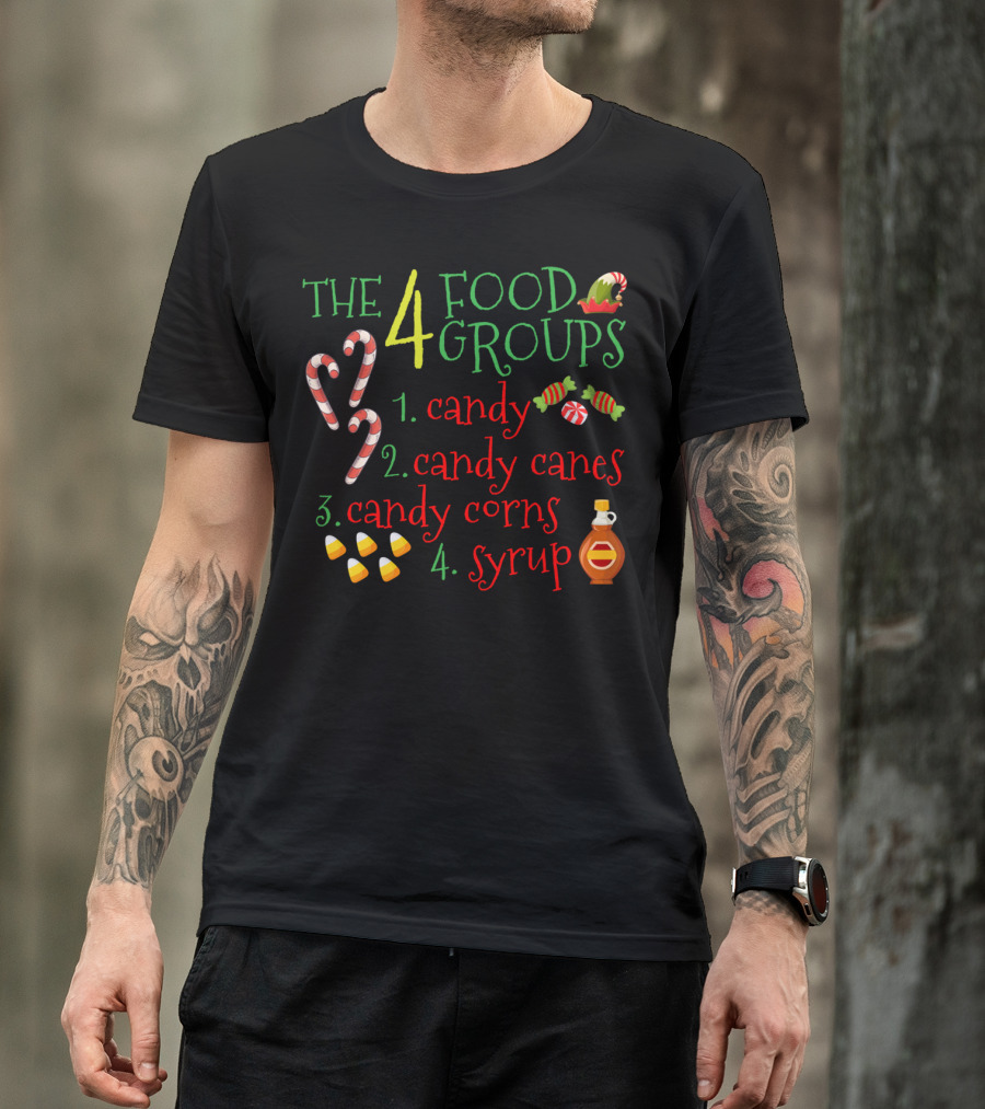 The 4 Elf Food Groups Candy Candy Canes Candy Corns Syrup Christmas Funny T-Shirt
