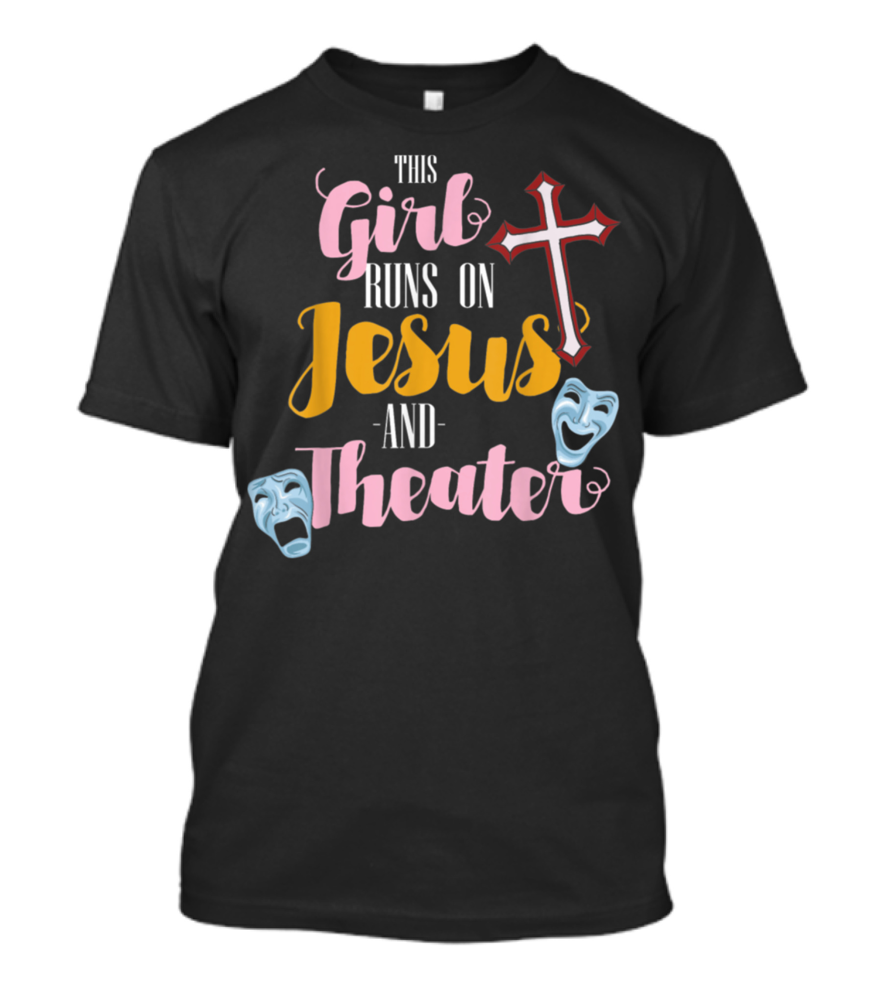 This Girl Runs On Jesus And Theater Mask Cross T-Shirt
