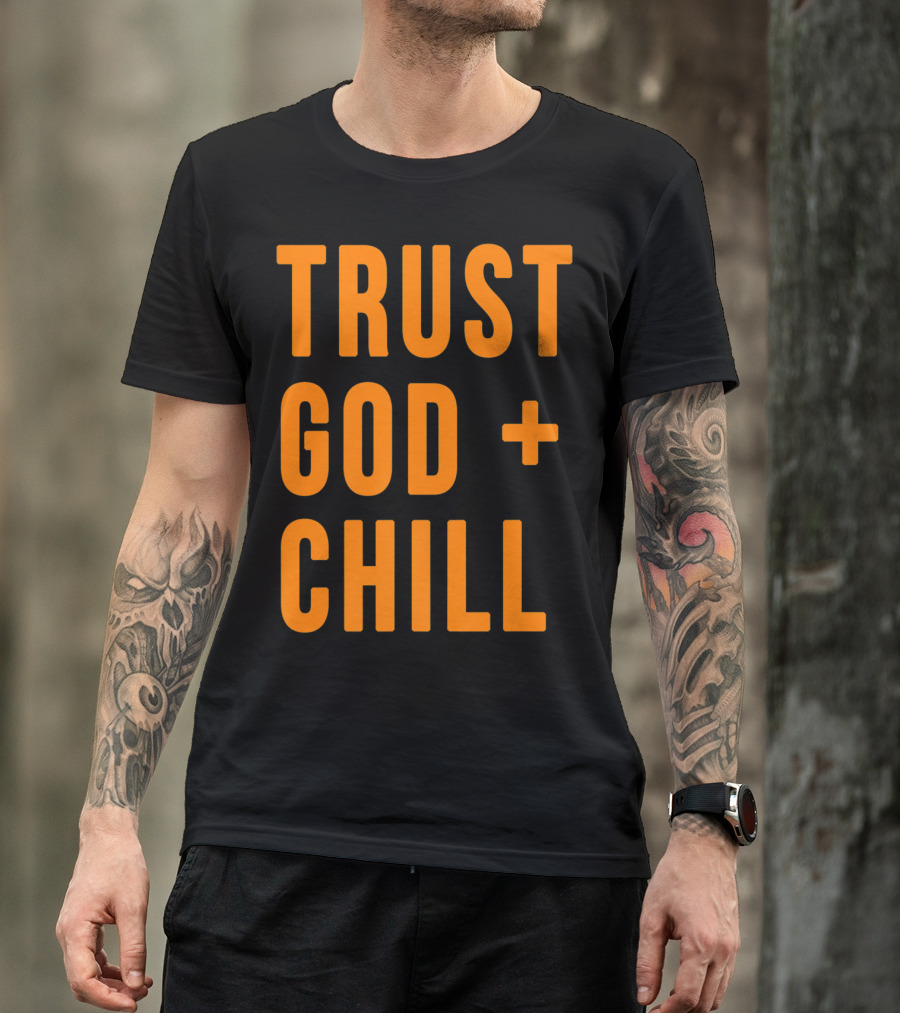 TRUST GOD + CHILL Orange T-Shirt