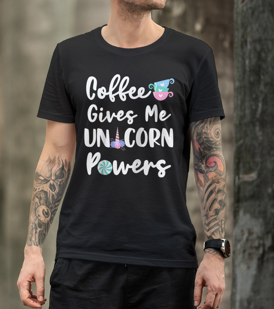 Coffee Gives Me Unicorn Powers T-Shirt