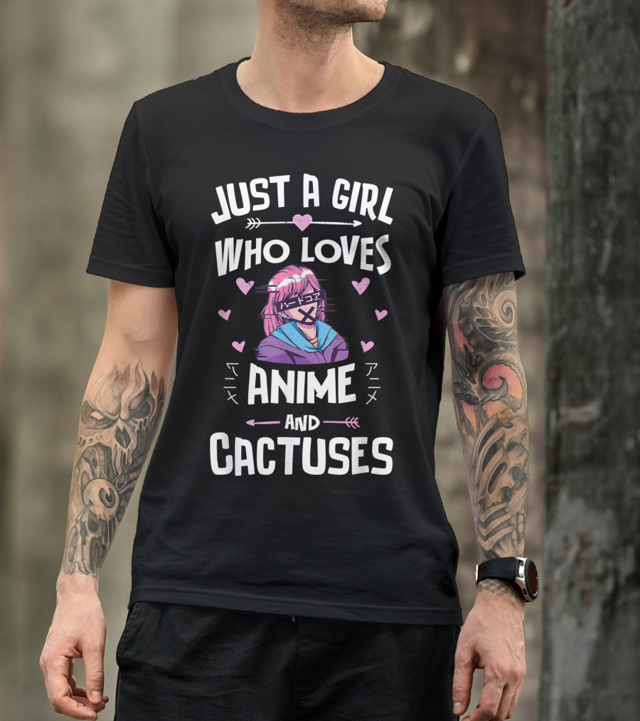 Just A Girl Who Loves Anime And Cactuses T-Shirt