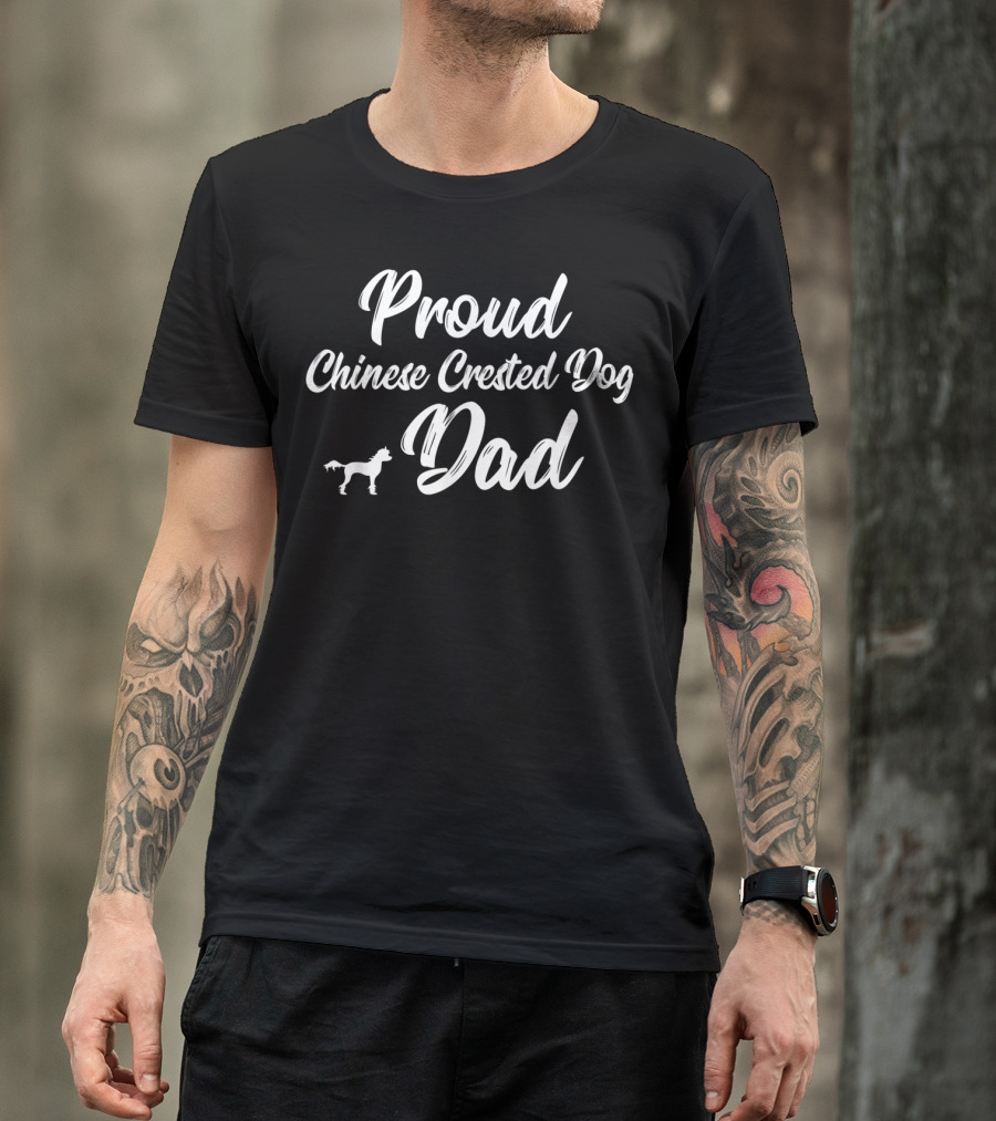 Proud Chinese Crested Dog Dad T-Shirt