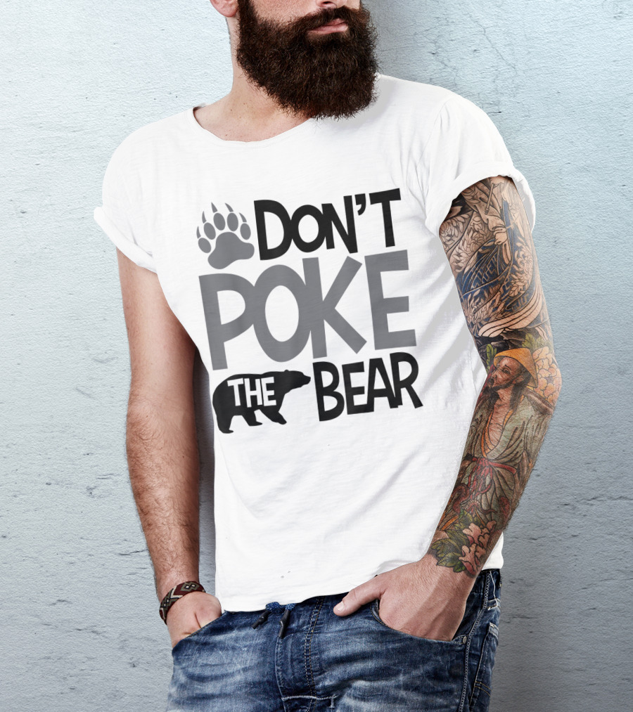 DON'T POKE THE BEAR Paw T-Shirt