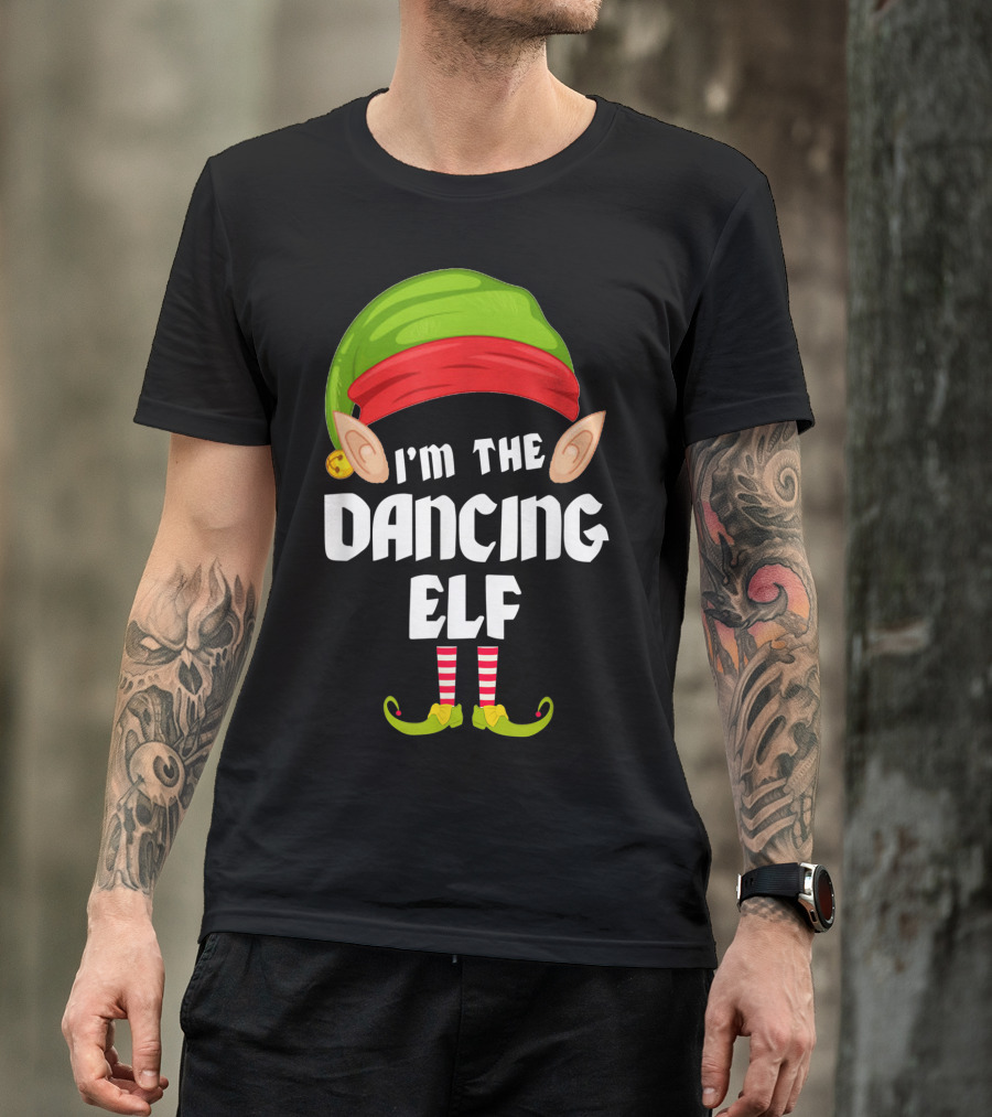 I'm The Dancing Elf Funny Matching Family Group T-Shirt