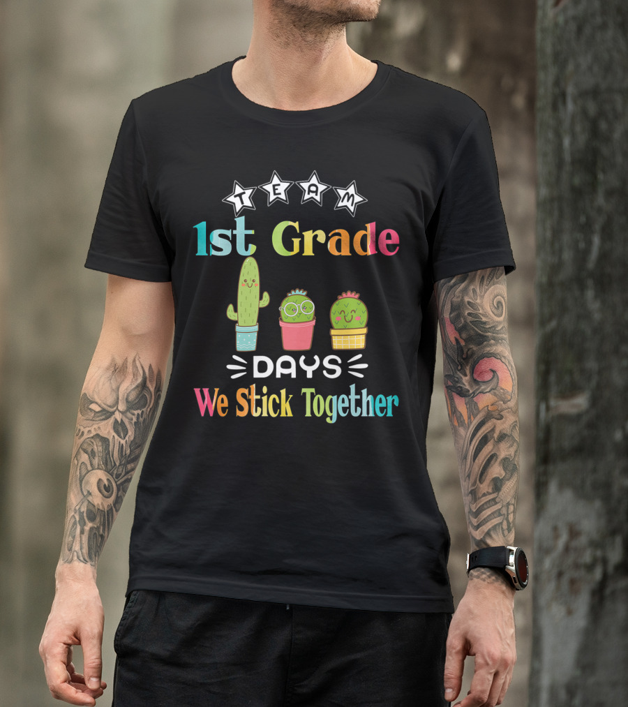 Team 1st Grade Days We Stick Together 100th Day Of School Teacher Girls T-Shirt