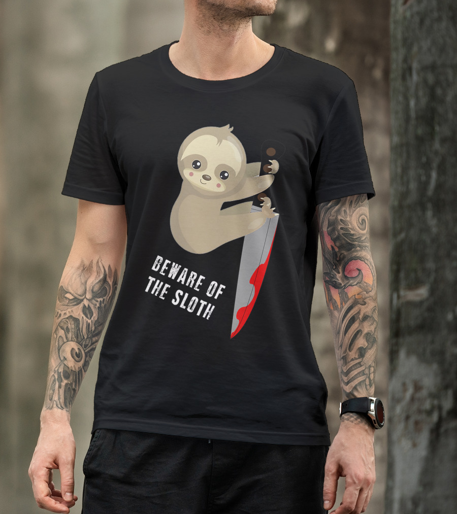 Beware Of The Sloth Cute But Has A Knife T-Shirt