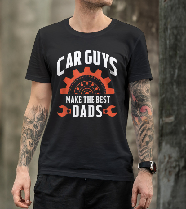 Car Guys Make The Best Dads Gear And Wrench Racer T-Shirt