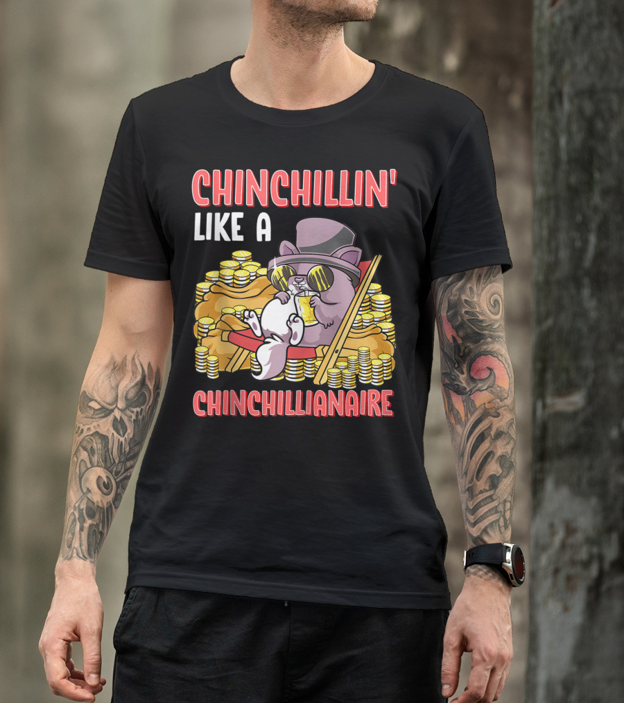 CHINCHILLIN' LIKE A CHINCHILLIANAIRE Chinchilla Top Hat Coins Sunglasses Lounge T-Shirt