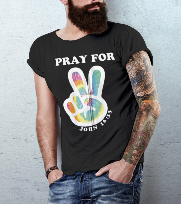 Pray For Peace John 16:33 Christian Tie Dye T-Shirt