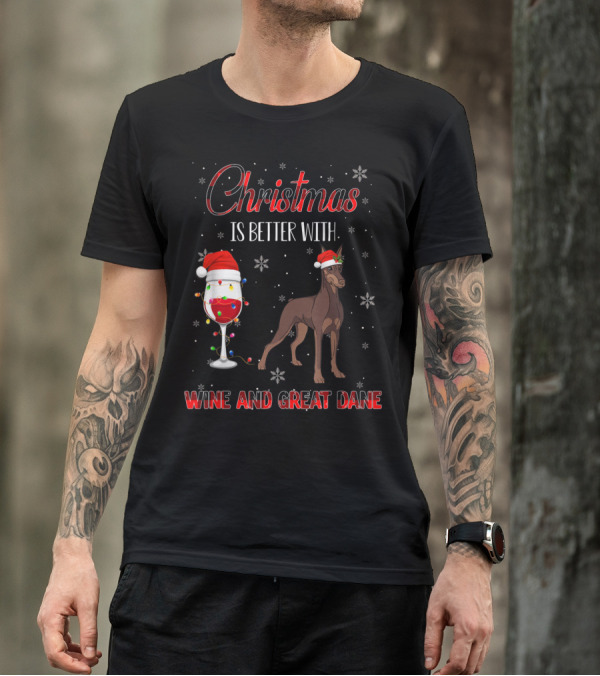 Christmas Is Better With Wine And Great Dane T-Shirt