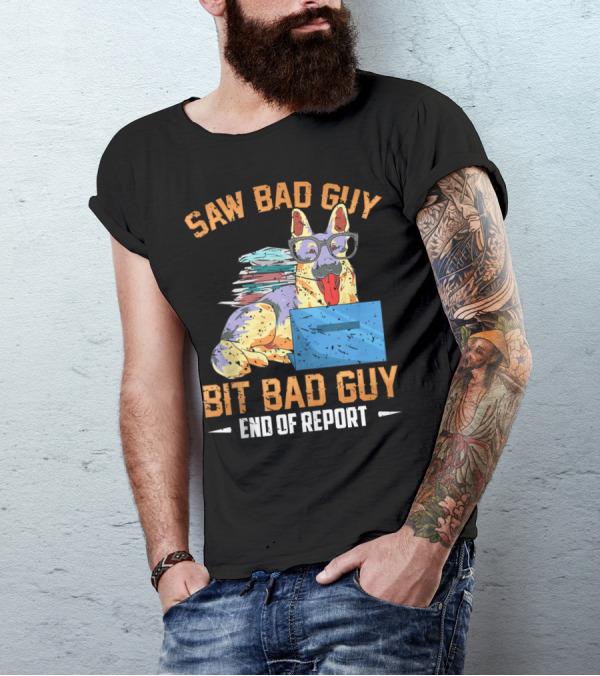 Saw Bad Guy Bit Bad Guy End Of Report T-Shirt