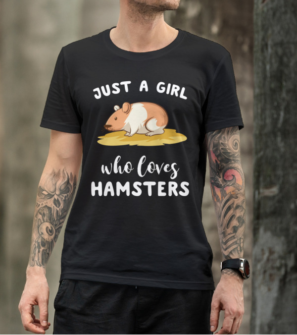 Just A Girl Who Loves Hamsters T-Shirt